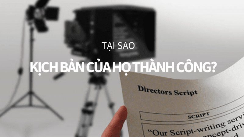 tại sao kịch bản của họ thành công