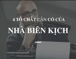 4 tố chất cần có ở nhà biên kịch